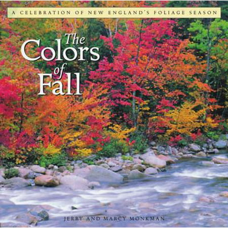 The Colors of Fall : A Celebration of New England's Foliage (Best Foliage In New England)
