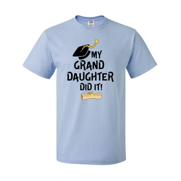 Inktastic My Granddaughter Did It!- Graduation T-Shirt
