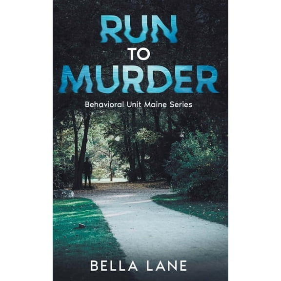 Behavorial Unit Maine Run to Murder, Book 1, (Paperback)