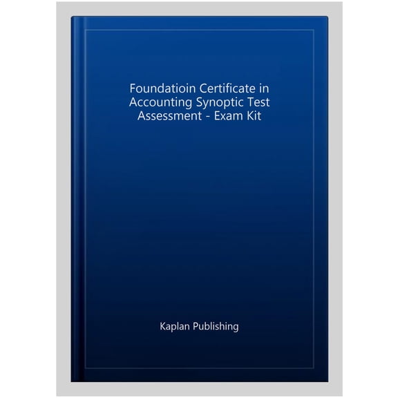 Pre-Owned Foundatioin Certificate in Accounting Synoptic Test Assessment - Exam Kit