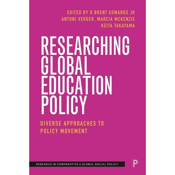 Research in Comparative and Global Socia Researching Global Education Policy: Diverse Approaches to Policy Movement, (Hardcover)