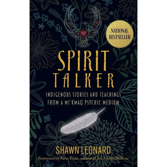 Spirit Talker: Indigenous Stories and Teachings from a Mikmaq Psychic Medium, (Paperback)