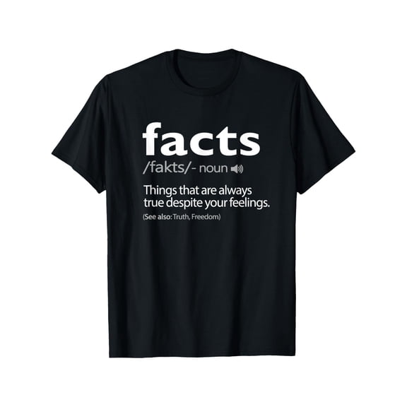 Facts Over Feelings Definition T-Shirt, 100% Cotton, Casual Crew Neck, Slight Stretch, Geomet Fit, with Applique, for Adults, Couples, Family, Sports, Hiking, Daily Wear, All Seasons