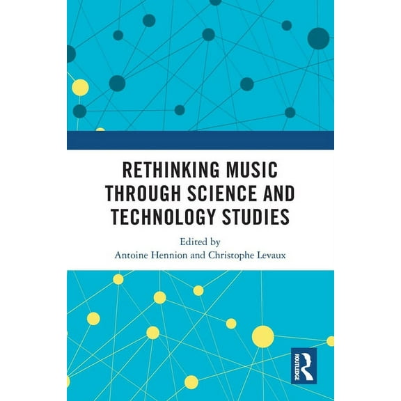 Rethinking Music through Science and Technology Studies, (Paperback)