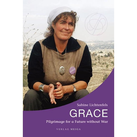 Grace. Pilgrimage for a Future without War, (Paperback)