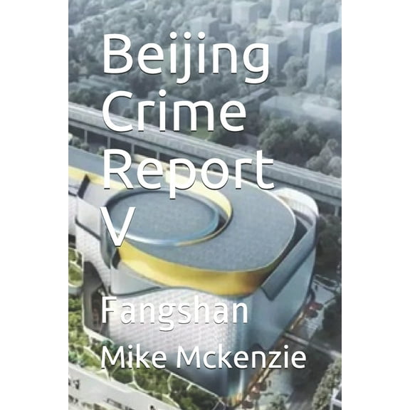 Beijing Crime Report V : Fangshan (Paperback)