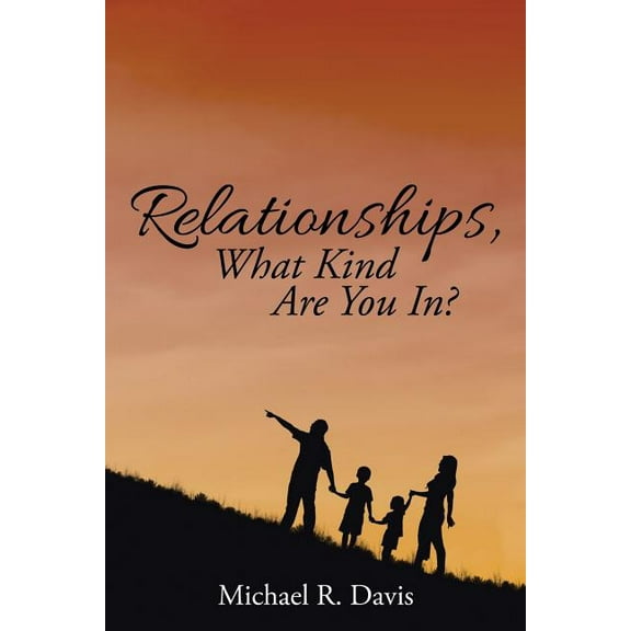 Relationships, What Kind Are You In? (Paperback)