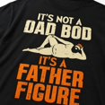 thumbnail image 3 of It's Not a Dad Bod It's a Father Figure Funny T-Shirt | Father's Day Gift for Dad, 3 of 9