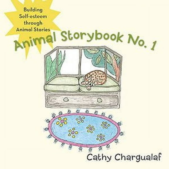 Animal Storybook 1 : Building Self-esteem Through Animal Stories