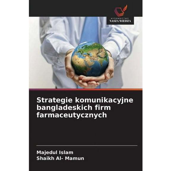 Strategie komunikacyjne bangladeskich firm farmaceutycznych, (Paperback)