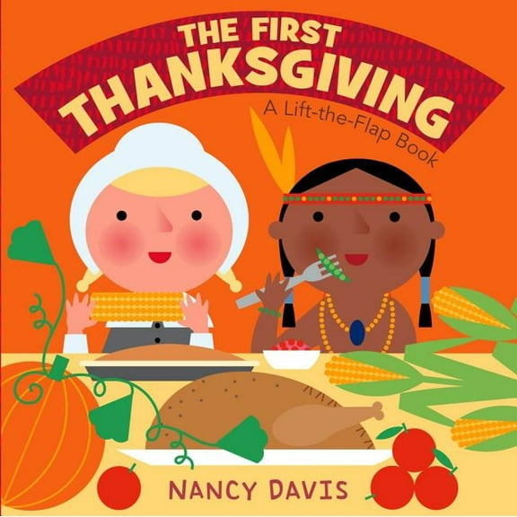 The First Thanksgiving: A Lift-The-Flap Book (Board Book)