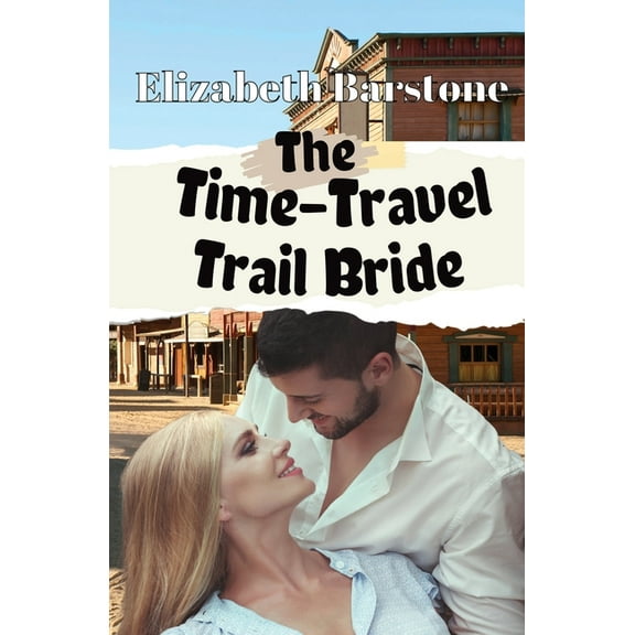 The Time-Travel Trail Bride The Time-Travel Trail Bride, Book 1, (Paperback)
