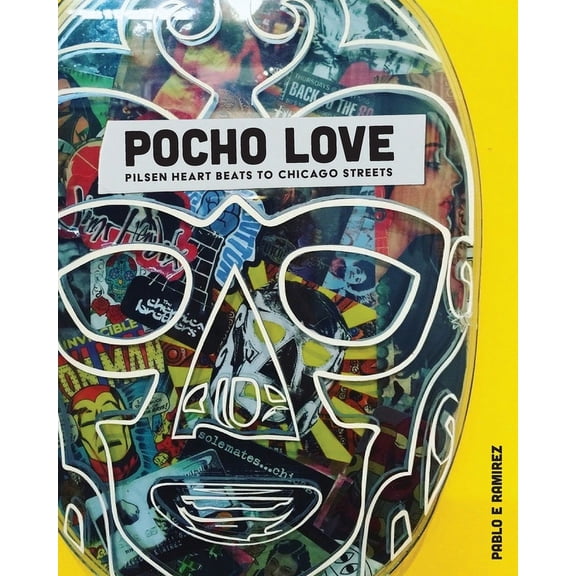 Pocho Love: Pilsen Heart Beats To Chicago Streets, (Paperback)