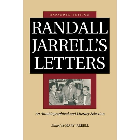 Randall Jarrell's Letters: An Autobiographical and Literary Selection, (Paperback)