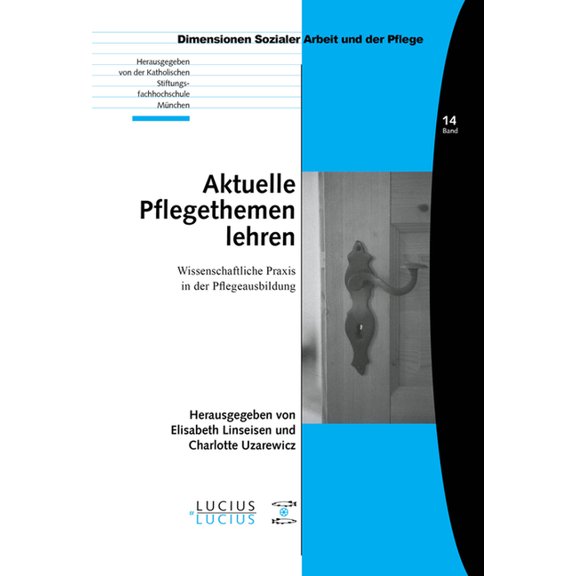 Bildung - Soziale Arbeit - Gesundheit Aktuelle Pflegethemen Lehren: Wissenschaftliche PRAXIS in Der Pflegeausbildung, Book 14, (Paperback)