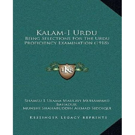 Kalam-I Urdu : Being Selections for the Urdu Proficiency Examination