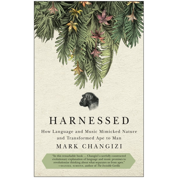 Harnessed How Language and Music Mimicked Nature and Transformed Ape to Man (Paperback