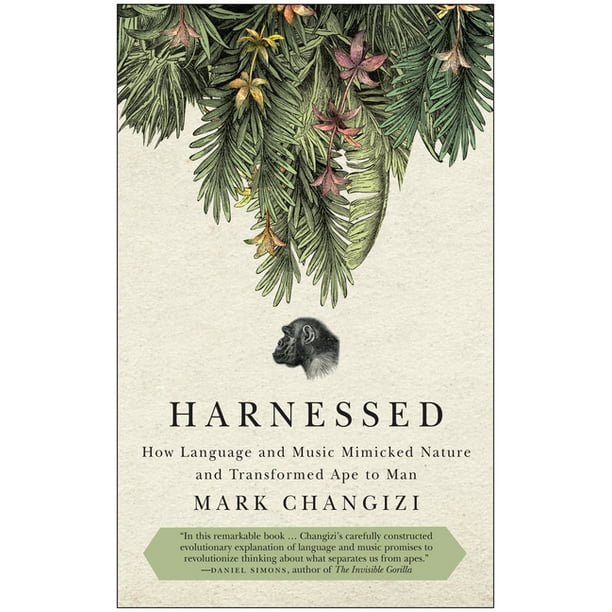 Harnessed How Language and Music Mimicked Nature and Transformed Ape to Man (Paperback