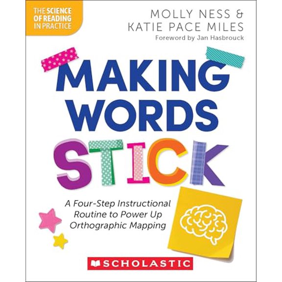 Pre-Owned Making Words Stick: A Four-Step Instructional Routine to Power Up Orthographic Mapping (The Science of Reading in Practice), 9781546176459, 1546176454, Paperback,