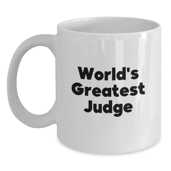 Funny World's Greatest Judge White Coffee Mug Gifts from Friends to Judge, Ideal Gift for Judge on Christmas