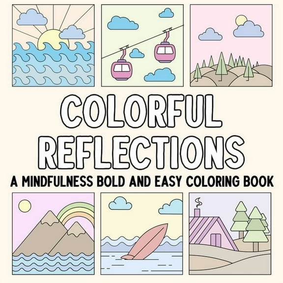 Colorful Reflections: A Mindfulness Bold and Easy Coloring Book, (Paperback)