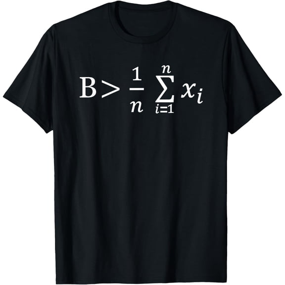 Funny Math Teacher T-Shirt Be Greater Than Average Statistics Formula Nerd Geek Tee for Men Women Adult Science Student Gift
