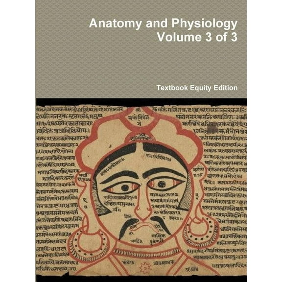 Anatomy and Physiology Volume 3 of 3, (Paperback)