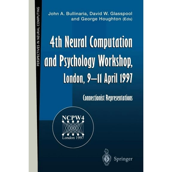Perspectives in Neural Computing 4th Neural Computation and Psychology Workshop, London, 9-11 April 1997: Connectionist Representations, (Paperback)