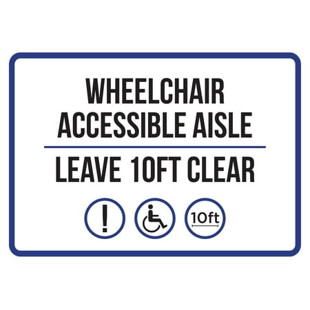 Wheelchair Accessible Aisle Leave 10Ft Clear Disability Business Commercial Safety Warning Small Sign, 7.5x10.5 (Best Way To Clean Wheelchair Wheels)