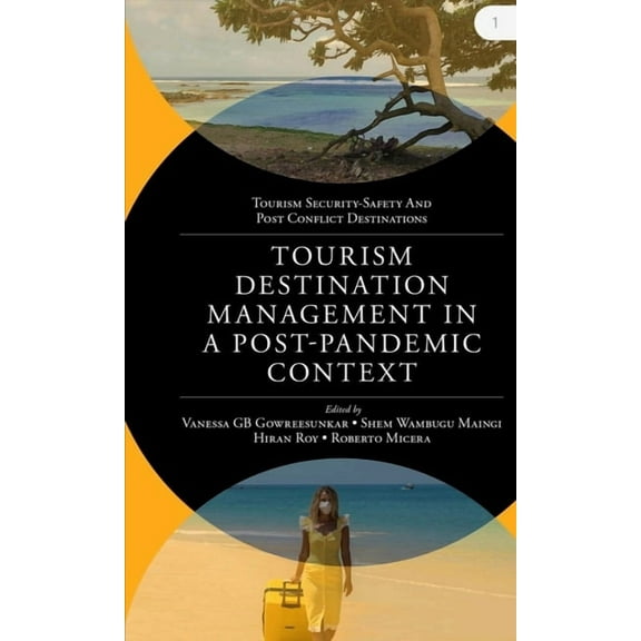 Tourism Security-Safety and Post Conflic Tourism Destination Management in a Post-Pandemic Context: Global Issues and Destination Management Solutions, (Hardcover)