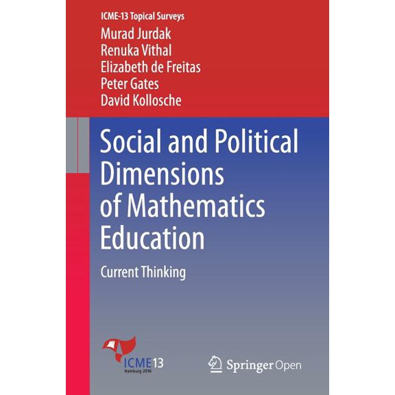 Icme-13 Topical Surveys Social and Political Dimensions of Mathematics Education: Current Thinking, (Paperback)