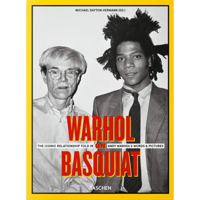 WARHOL ON BASQUIAT: THE ICONIC RELATIONSHIP TOLD IN ANDY WARHOL S WORDS AND PICTURES TASCHEN MICHAEL DAYTON HERMANN