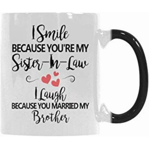 Funny Heat Reveal Changing Color Cup 11 Ounce Ceramic Cup, I Smile Because You're My Sister-in-Law, I Laugh Because You Married My Brother Coffee Mug Office Tea Cups