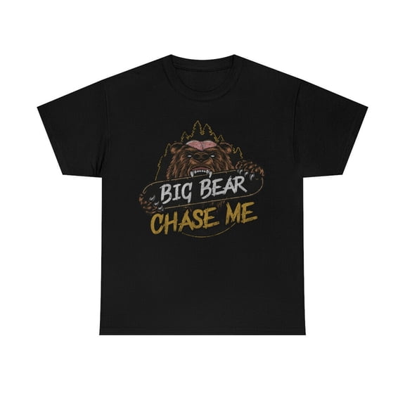 Big Bear Chase Me Funny Outdoors T-Shirt