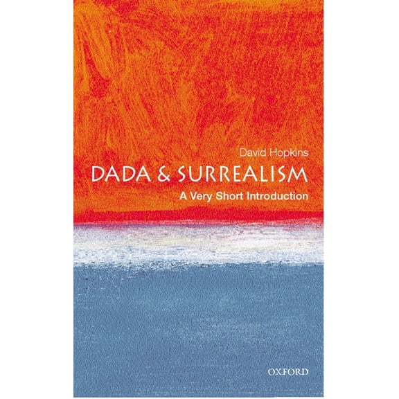 Very Short Introductions Dada and Surrealism, (Paperback)