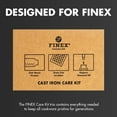 thumbnail image 5 of FINEX Cast Iron Care Kit - Cast Iron Cleaner - Maintain Cast Iron Cookware - Restores Vintage Pieces - With Organic Flaxseed Oil, Oak Wood Scraper & Cast Iron Chainmail Scrubber, 5 of 7
