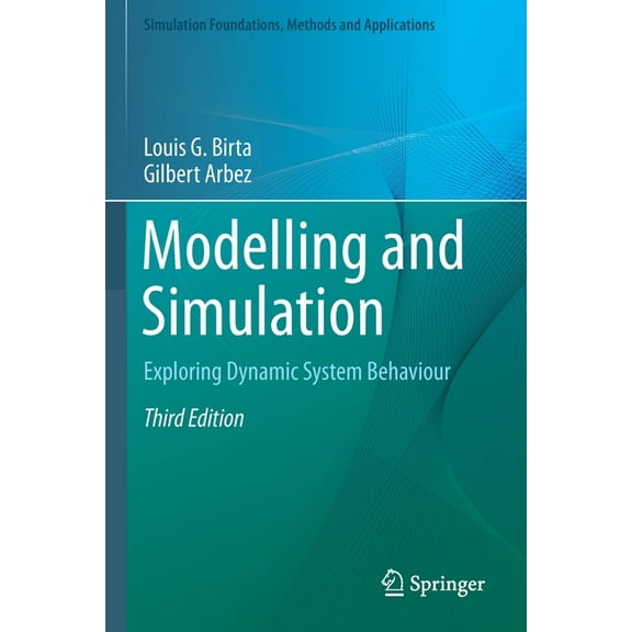 Simulation Foundations, Methods and Appl Modelling and Simulation: Exploring Dynamic System Behaviour, (Paperback)