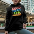 thumbnail image 2 of Good Things Are Coming, Inspirational Quote to Inspire or Bring Hope, Groovy Retro Wavy Text Merch Gift, Black Hooded Sweatshirt or Hoodie, Small, 2 of 5