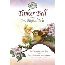 Pre-Owned Tinker Bell: Two Magical Tales: The Trouble with Tink and Tink, North of Never Land Hardcover