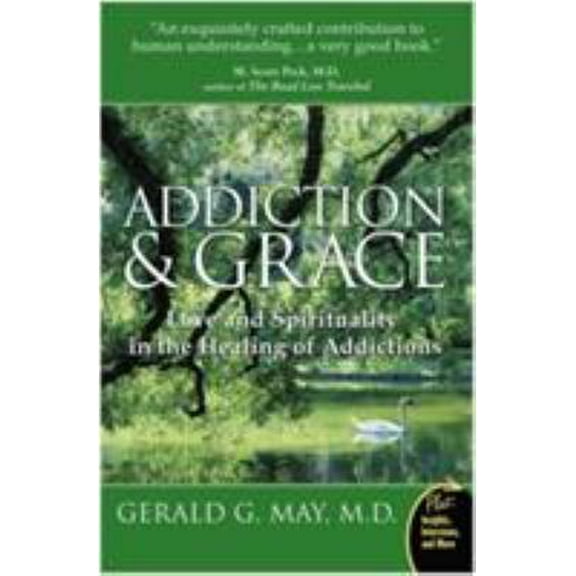 Pre-Owned Addiction and Grace: Love and Spirituality in the Healing of Addictions (Paperback) 0061122432 9780061122439