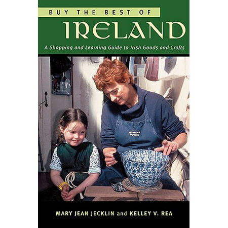 Buy the Best of Ireland : A Shopping and Learning Guide to Irish Goods and