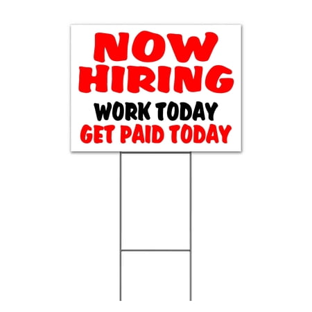 Now Hiring Work Today Paid (18 x 24 ) Yard Sign Includes Metal Step Stake
