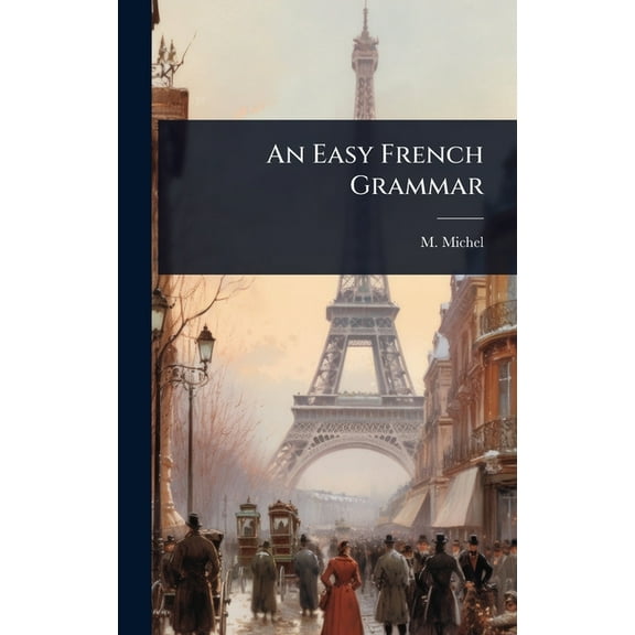An Easy French Grammar, (Hardcover)