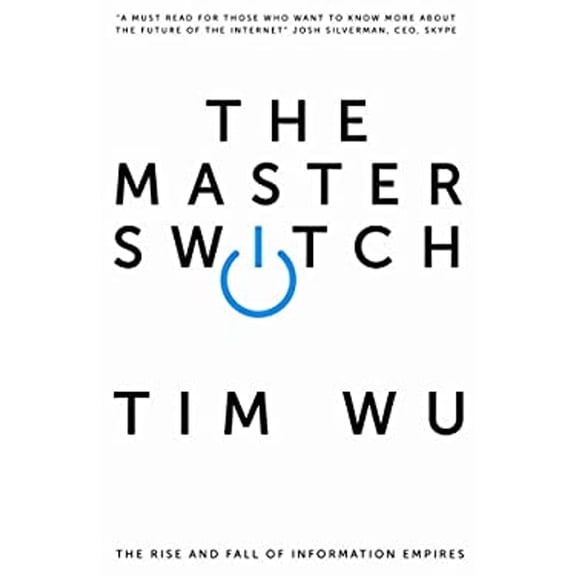 Pre-Owned Master Switch: The Rise and Fall of Information Empires (Paperback) 1848879865 9781848879867