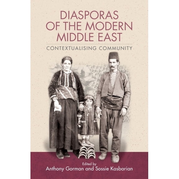 Diasporas of the Modern Middle East: Contextualising Community, (Paperback)