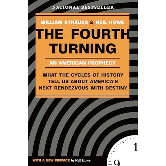 Pre-Owned The Fourth Turning: What the Cycles of History Tell Us about America's Next Rendezvous with Destiny (Paperback) 0767900464 9780767900461