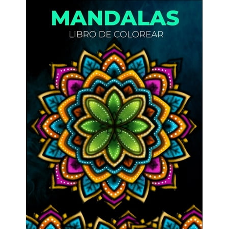 Mandalas libro de colorear : 100 hermosos diseños de mandalas para colorear (un libro para colorear para adultos) (Paperback)