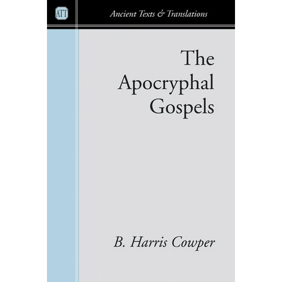 Ancient Texts and Translations: The Apocryphal Gospels (Paperback)