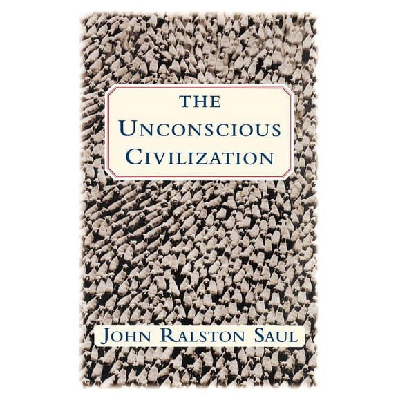 The Unconscious Civilization, (Paperback)