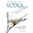 thumbnail image 1 of Pre-Owned Vodka: How a Colorless, Odorless, Flavorless Spirit Conquered America (Hardcover) 076278699X 9780762786992, 1 of 2